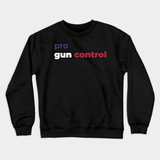 Pro Gun Control -America Flag Colors Crewneck Sweatshirt